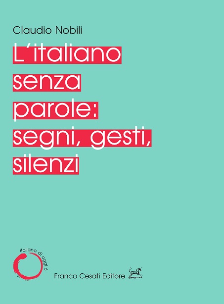 L’italiano senza parole: segni, gesti, silenzi 